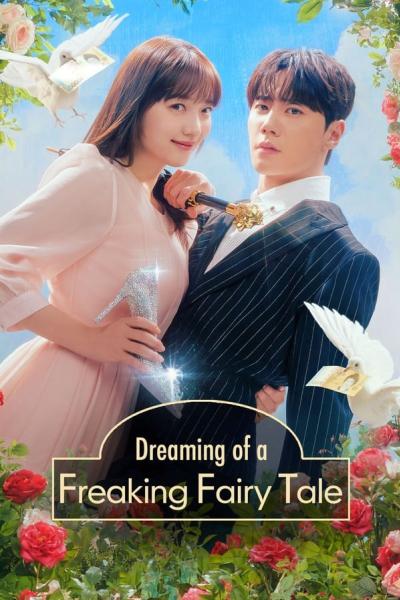 ฝันที่ไม่กล้าฝันของยัยซินเดอเรลล่า (2024) Dreaming of Freaking Fairy Tale