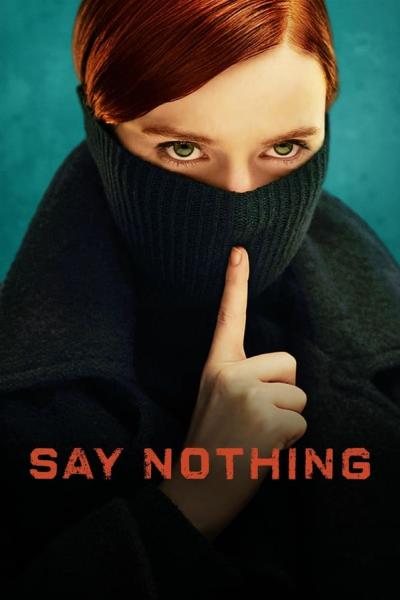 Say Nothing (2024) เซย์น็อตติ้ง