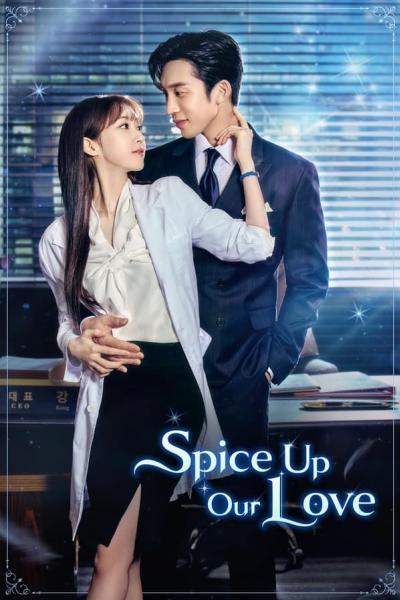 Spice Up Our Love (2024) เมนูแซ่บท่านประธาน