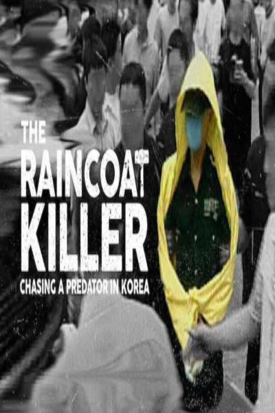 The Raincoat Killer ฆาตกรเสื้อกันฝน: ล่าฆาตกรต่อเนื่องเกาหลี 